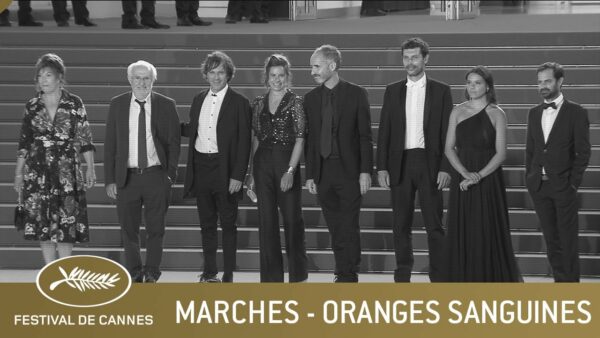 ORANGES SANGUINES – MARCHES – CANNES 2021 – VF