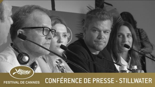 STILLWATER – CONFERENCE DE PRESSE – CANNES 2021 – VF