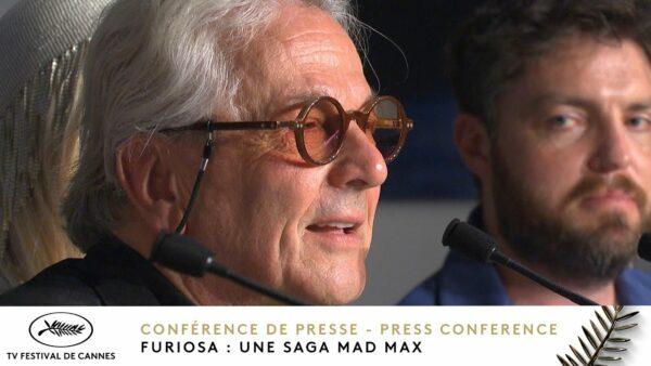 FURIOSA : A MAD MAX SAGA – Conférence de Presse – Français – Cannes 2024